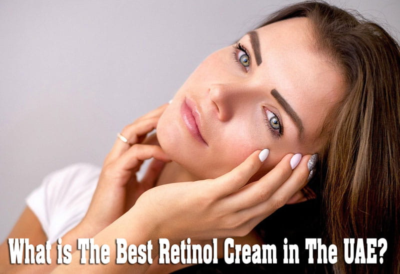 best retinol cream in the uae - image by ivanovgood | Pixabay
