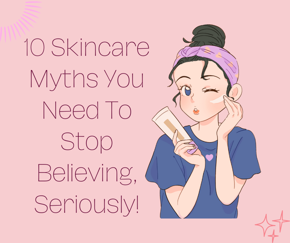 10 skincare myths