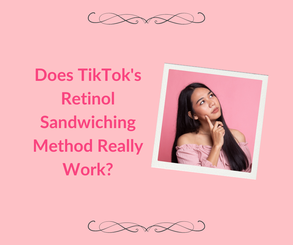 TikTok's Retinol Sandwiching